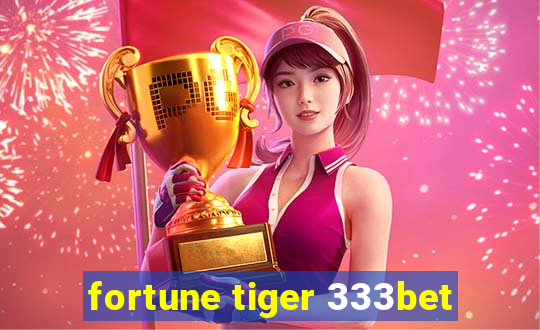 fortune tiger 333bet